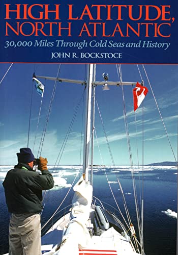 9780939510825: High Latitude, North Atlantic: 30,000 Miles Through Cold Seas and History