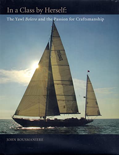 9780939511136: In a Class by Herself: The Yawl Bolero and the Passion for Craftsmanship