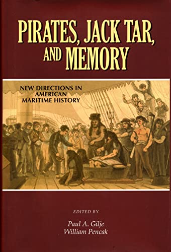 Imagen de archivo de Pirates, Jack Tar and Memory: New Directions in American Maritime History a la venta por ThriftBooks-Dallas