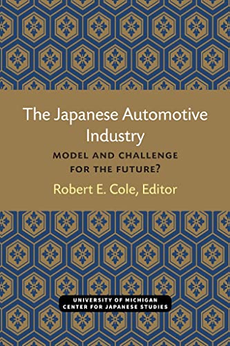 Imagen de archivo de The Japanese Automotive Industry: Model and Challenge for the Future? (Michigan Papers in Japanese Studies) (Volume 3) a la venta por HPB-Red
