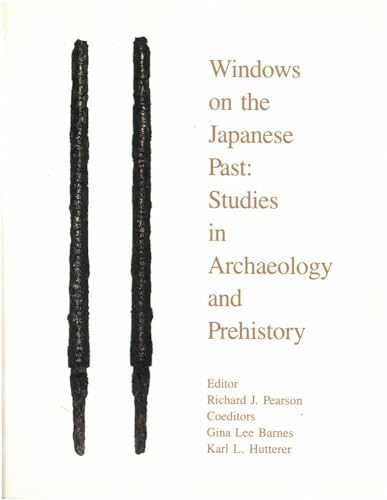 WINDOWS ON THE JAPANESE PAST; STUDIES IN ARCHAEOLOGY AND PREHISTORY