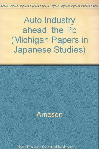 Stock image for Auto Industry Ahead: Who's Driving (Michigan Papers in Japanese Studies) for sale by Zubal-Books, Since 1961