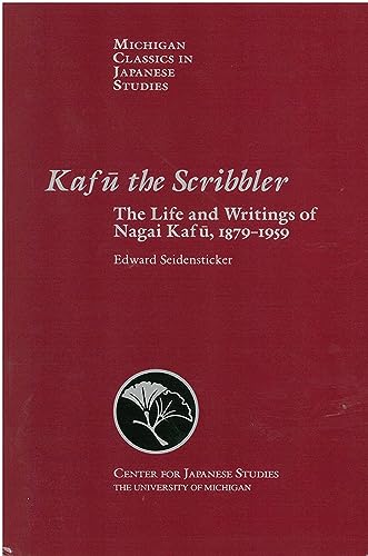 Beispielbild fr Kafu the Scribbler : The Life and Writings of Nagai Kafu, 1897-1959 zum Verkauf von Better World Books