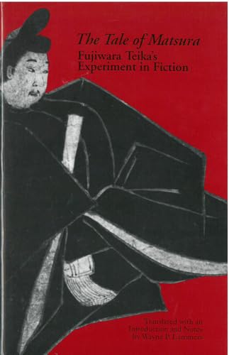 9780939512485: The Tale of Matsura: Fujiwara Teika's Experiment in Fiction: 9 (Michigan Monograph Series in Japanese Studies)