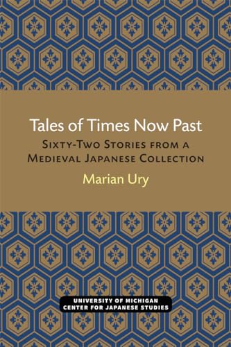 Beispielbild fr Tales of Times Now Past: Sixty-Two Stories from a Medieval Japanese Collection (Volume 9) (Michigan Classics in Japanese Studies) zum Verkauf von Books From California