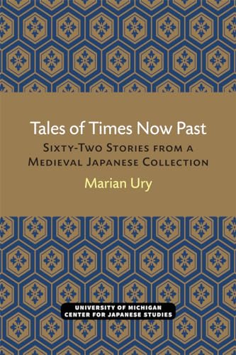 Imagen de archivo de Tales of Times Now Past: Sixty-Two Stories from a Medieval Japanese Collection (Volume 9) (Michigan Classics in Japanese Studies) a la venta por Your Online Bookstore