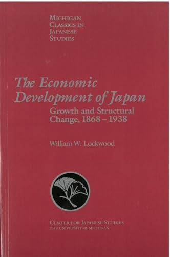 Imagen de archivo de The Economic Development of Japan: Growth and Structural Change, 1868-1938 (Volume 10) (Michigan Classics in Japanese Studies) a la venta por Books Unplugged
