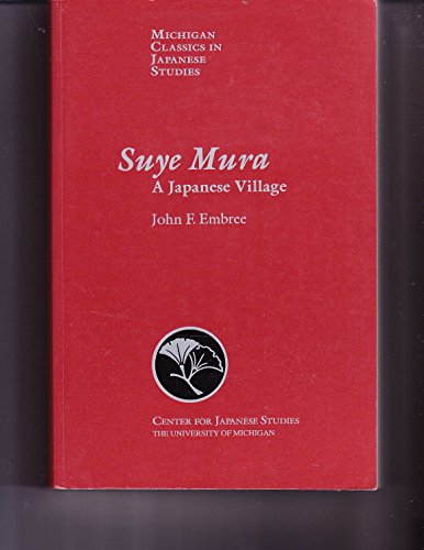 9780939512683: Suye Mura Pb: A Japanese Village (Michigan Classics in Japanese Studies)