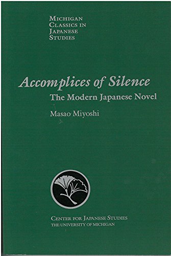 9780939512768: Accomplices of Silence: The Modern Japanese Novel: 16 (Michigan Classics In Japanese Studies)