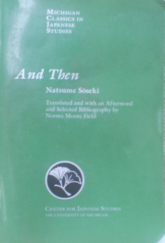 Imagen de archivo de And Then: Natsume Sosekis Novel Sorekara (Michigan Classics in Japanese Studies) a la venta por Green Street Books