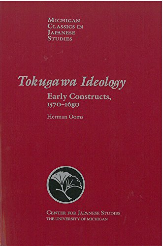 9780939512850: Tokugawa Ideology: Early Constructs, 1570-1680: 18 (Michigan Classics in Japanese Studies)