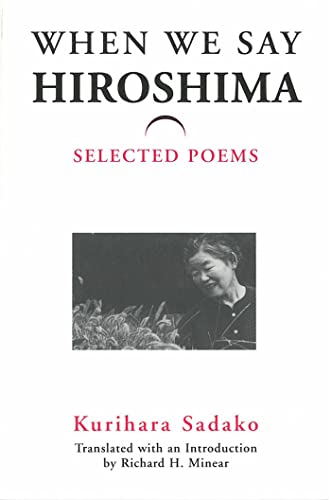 Imagen de archivo de When We Say Hiroshima: Selected Poems (Volume 23) (Michigan Monograph Series in Japanese Studies) a la venta por Goodwill of Colorado