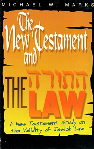 The New Testament and the Law: A New Testament Study on the Validity of Jewish Law