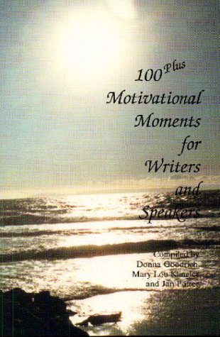 Stock image for 100 Plus Motivational Moments for Writers and Speakers for sale by ThriftBooks-Atlanta