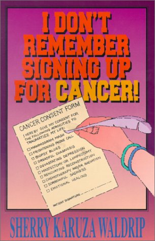 Stock image for I Don't Remember Signing Up for Cancer! for sale by Christian Book And Music - Victoria