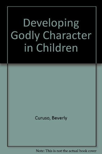 Stock image for Developing Godly Character in Children for sale by ThriftBooks-Atlanta