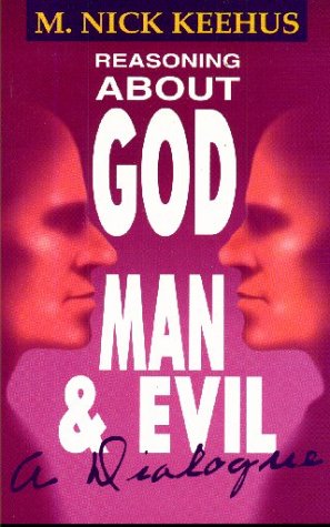 9780939513956: Reasoning About God, Man and Evil: A Dialogue