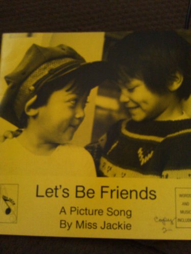 Stock image for Let's Be Friends: Picture Song by Miss Jackie for sale by ThriftBooks-Dallas