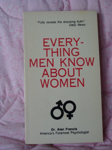 Imagen de archivo de Everything Men Know About Women a la venta por Reliant Bookstore