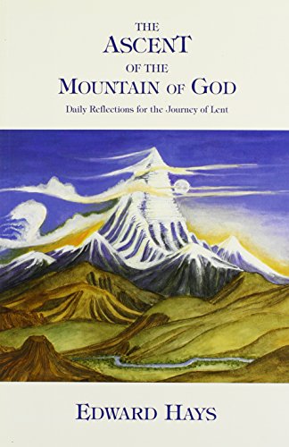 Stock image for The Ascent of the Mountain of God: Daily Reflections for the Journey of Lent for sale by Wonder Book