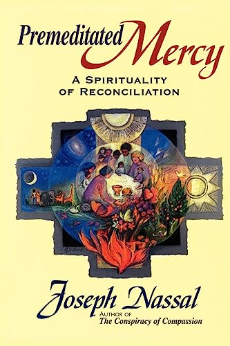 Beispielbild fr Premeditated Mercy: A Spirituality of Reconciliation zum Verkauf von THE SAINT BOOKSTORE