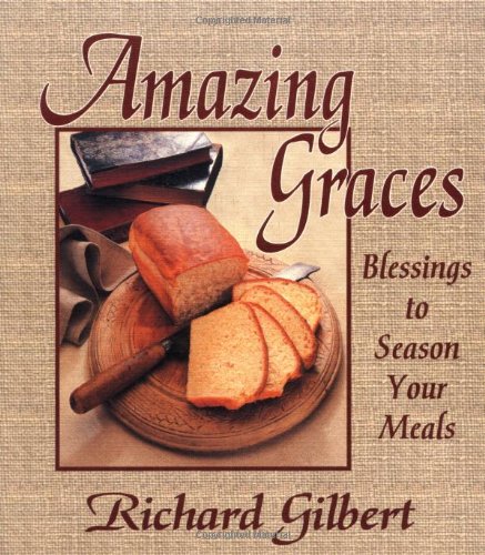 Beispielbild fr Amazing Graces : Blessings to Season Your Meals zum Verkauf von Better World Books