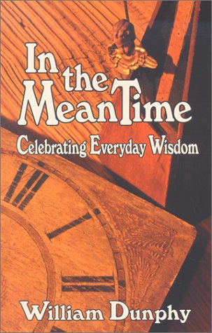 Imagen de archivo de In the Meantime: Celebrating Everyday Wisdom a la venta por HPB-Emerald