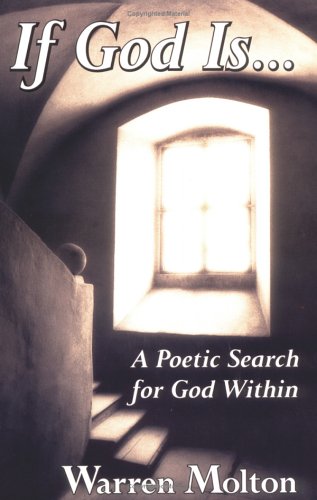Imagen de archivo de If God Is: A Poetic Search for God Within a la venta por Gulf Coast Books