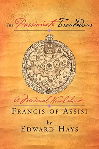 Imagen de archivo de The Passionate Troubadour: A Medieval Novel about Francis of Assisi a la venta por SecondSale
