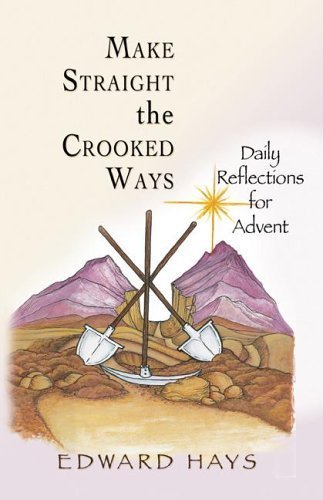 Stock image for Make Straight the Crooked Ways: Daily Reflections for Advent for sale by Front Cover Books