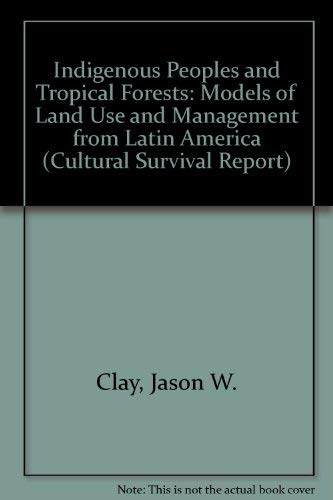 Beispielbild fr Indigenous Peoples and Tropical Forests: Models of Land Use and Management from Latin America (Cultural Survival Report) zum Verkauf von Wonder Book