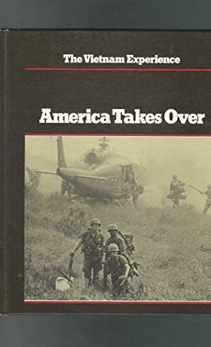 Imagen de archivo de America Takes Over (Vietnam Experience) a la venta por Newsboy Books