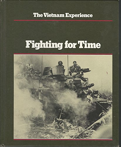 Imagen de archivo de Fighting for Time (The Vietnam Experience) a la venta por Redux Books