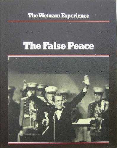 9780939526154: The False Peace, 1972-74 (The Vietnam Experience)