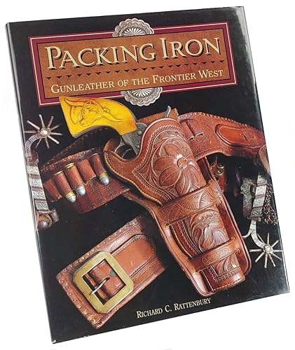 9780939549085: Packing Iron: Gun Leather of the Frontier West