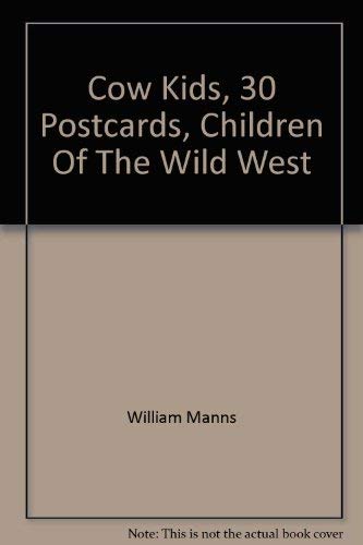 Imagen de archivo de Cow Kids, 30 Postcards, Children Of The Wild West a la venta por Treasured Reads etc.
