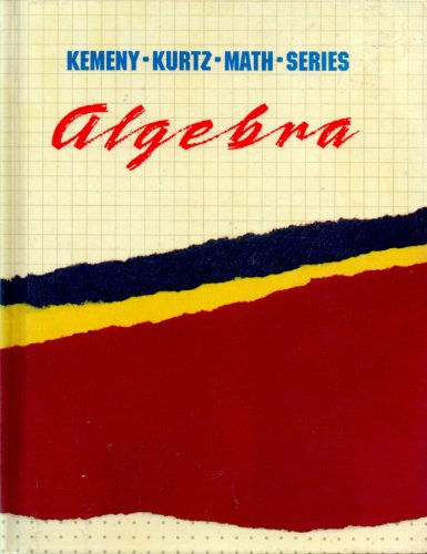 Stock image for Algebra: Kemeny-Kurtz Math Series (Kemeny-Kurtz Math Series) for sale by Basement Seller 101