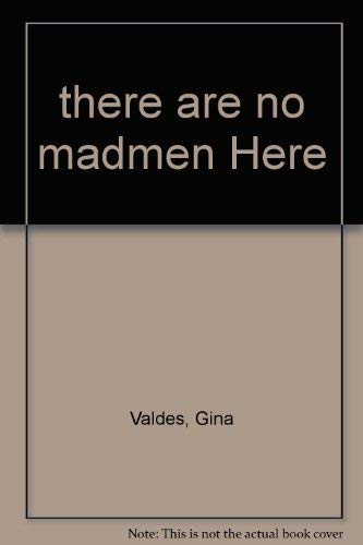 Imagen de archivo de There Are No Madmen Here a la venta por ThriftBooks-Dallas