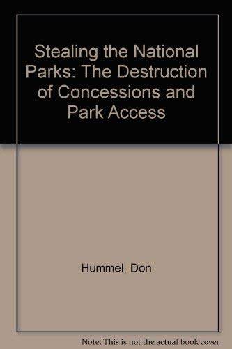 Stealing the National Parks: The Destruction of Concessions and Park Access