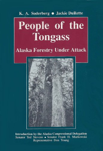 PEOPLE OF THE TONGASS, ALASKA FORESTRY UNDER ATTACK