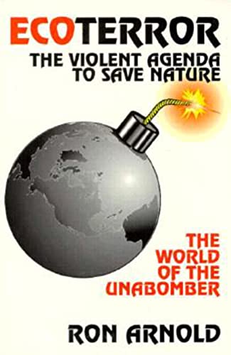 Beispielbild fr EcoTerror: The Violent Agenda to Save Nature: The World of the Unabomber zum Verkauf von Wonder Book