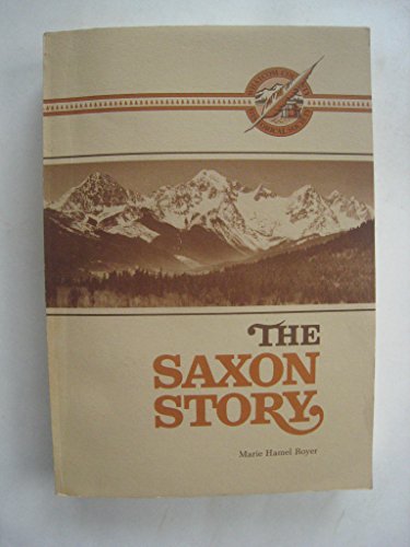 9780939576043: The Saxon Story: Early Pioneers on the South Fork (Whatcom County History Ser., Vol. 2)