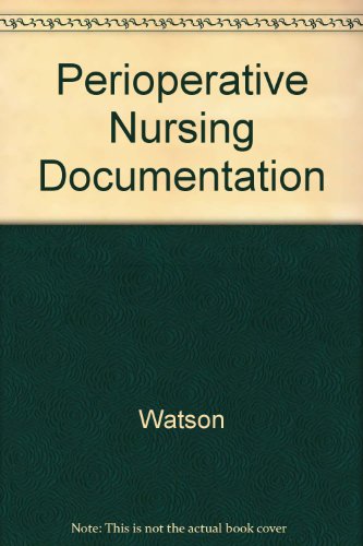 Perioperative Nursing Documentation (9780939583690) by Watson