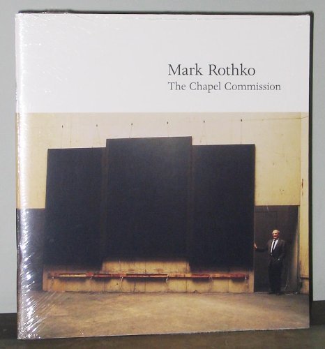 Imagen de archivo de Mark Rothko: The Chapel Commission a la venta por Tim's Used Books  Provincetown Mass.