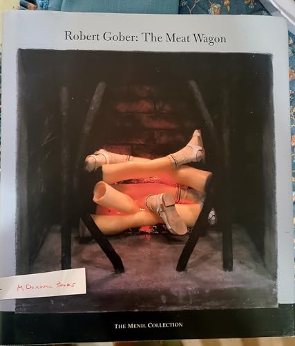 Robert Gober: The Meat Wagon (9780939594610) by Matthew Drutt
