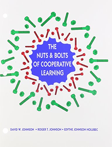 The Nuts & Bolts of Cooperative Learning (9780939603213) by David W. Johnson; Roger T. Johnson; Edythe Johnson Holubec