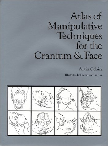 Stock image for Atlas of Manipulative Techniques for the Cranium and Face for sale by Books of the Smoky Mountains