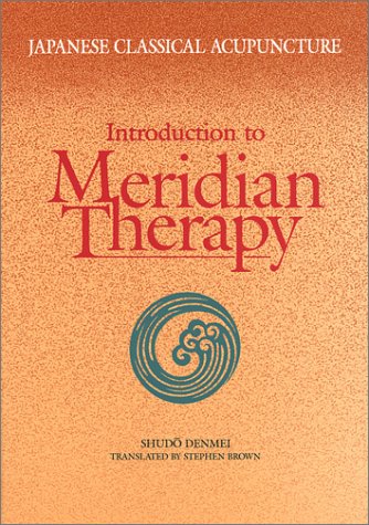 9780939616114: Japanese Classical Acupuncture: Introduction to Meridian Therapy