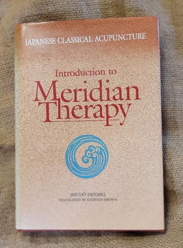 9780939616114: Japanese Classical Acupuncture: Introduction to Meridian Therapy