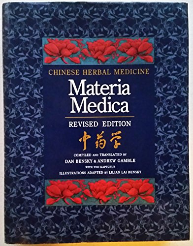 Chinese Herbal Medicine : Materia Medica - Bensky, Dan